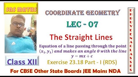 Coordinate Geometry The Straight Lines Lec 07 Exercise 23.18 RDS Class XI