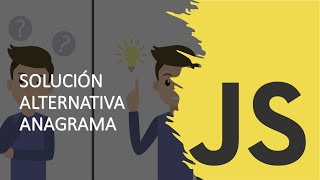 Solución alternativa algoritmo del anagrama en JavaScript Profile