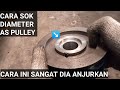 Perbaikan as diameter pulley aus parah dengan cara sok pulley , cara ini buat pulley awet