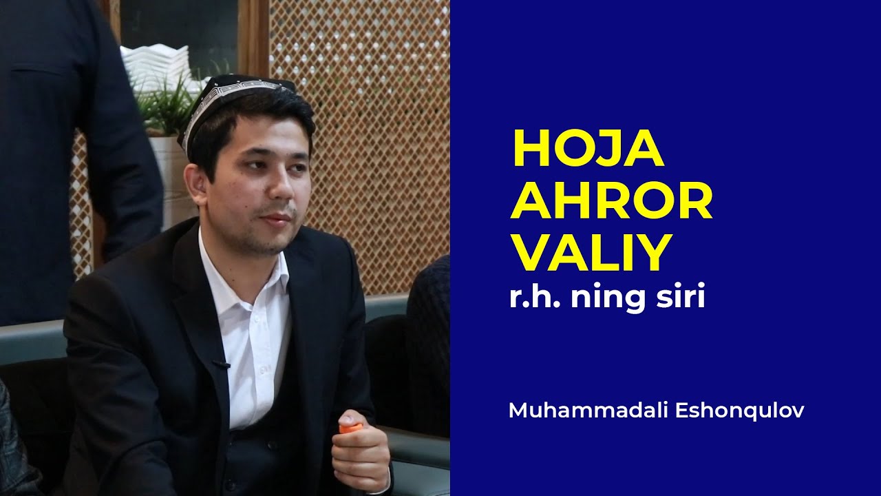 HOJA AHROR VALIY r.h. ning sirlari