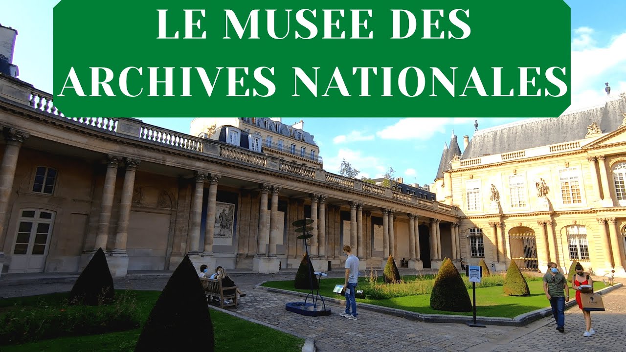 LE MUSEE DES ARCHIVES NATIONALES A PARIS