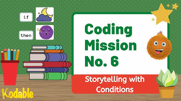 Creative Storytelling with Conditions! | Kodable Coding Mission No. 6 | Coding Activity