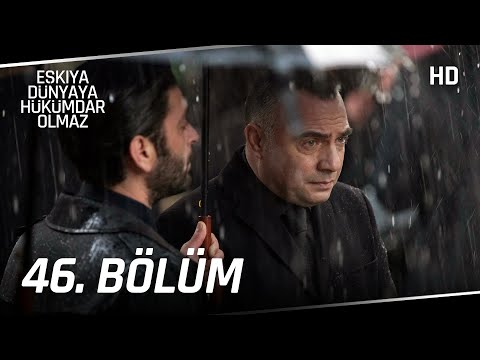 Eşkıya Dünyaya Hükümdar Olmaz 46. Bölüm | HD İZLE