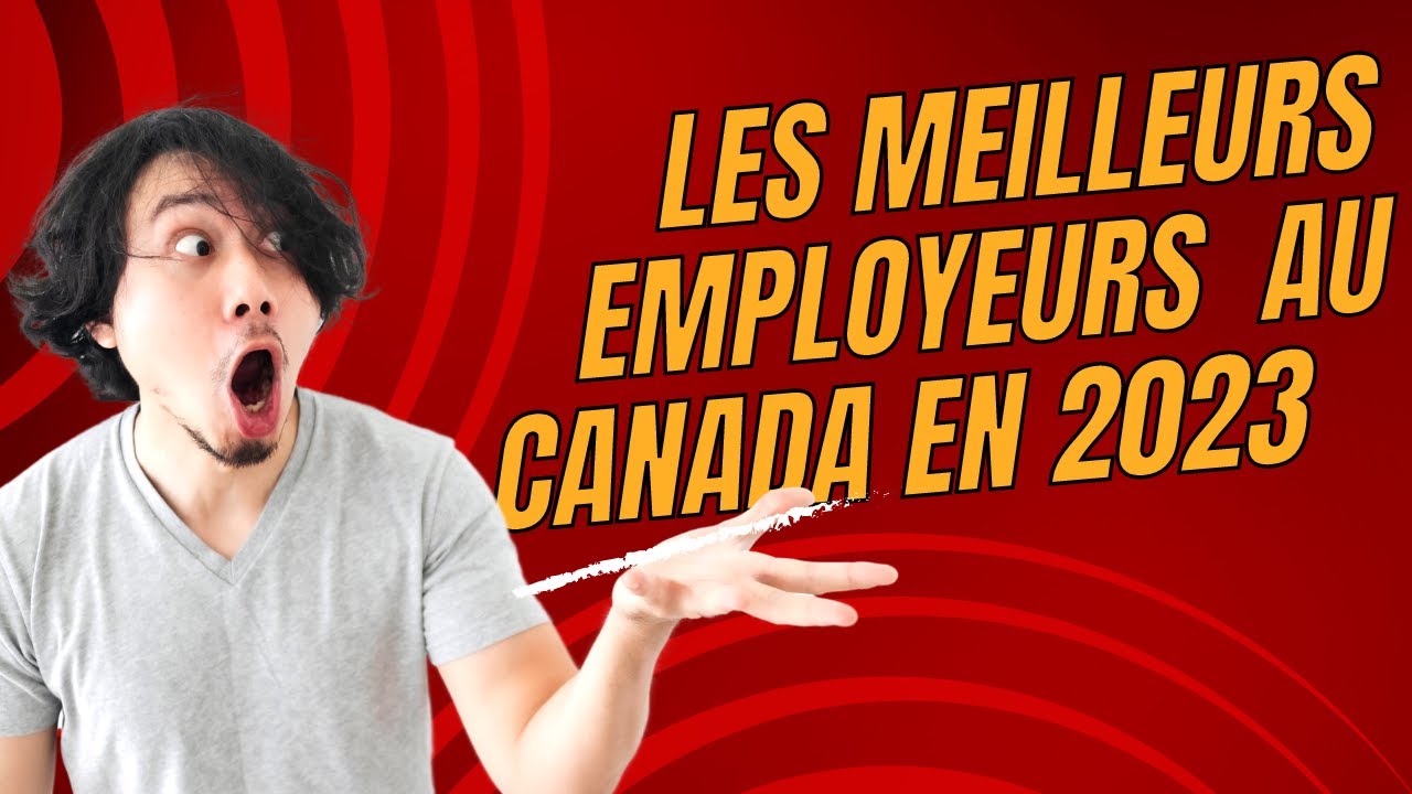 Les meilleurs employeurs au Canada en 2023 - YouTube