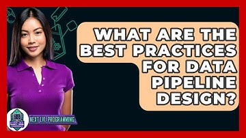 What Are The Best Practices For Data Pipeline Design? - Next LVL Programming