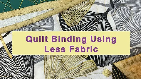 Quilt Binding Using Less Fabric