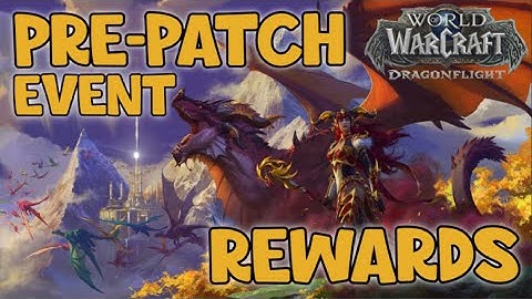 WoW Dragonflight Pre-Patch Event Guide | How To Earn All Of The Rewards