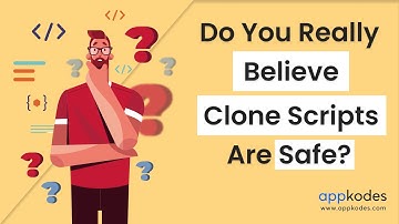 Do You Really Believe Clone Scripts ( Readymade clone scripts ) Are Safe?