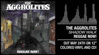 The Aggrolites - &quot;Shadow Walk&quot;