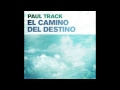 Paul Track - El camino del destino (Oscar Salguero Original Mix)