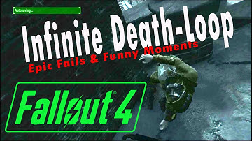 Fallout 4-I got stuck in an Infinite Death-Loop (Funny Moments & Epic Fails)