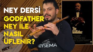 NEY DERSİ | GODFATHER NEY İLE NASIL ÜFLENİR ? | NEYDE NOTA Resimi