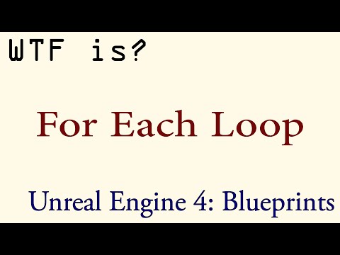 WTF Is? The For Each Loop Node