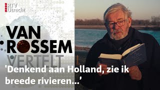 Van Rossem Vertelt: Denkend aan Marsman ziet Maarten breede rivieren | RTV Utrecht