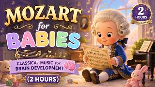 2 Hours MOZART for BABIES | CLASSICAL MUSIC for BRAIN DEVELOPMENT