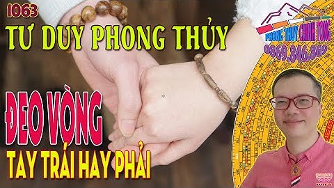 Con trai đeo vòng phong thuỷ tay nào năm 2024