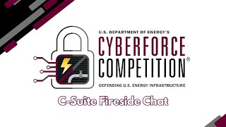 2025 CyberForce Competition® C-Suite Fireside Chat