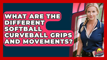What Are The Different Softball Curveball Grips And Movements? - Softball Basics and Beyond