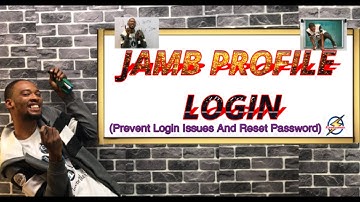 Jamb Profile Login | Password Issues And Solution