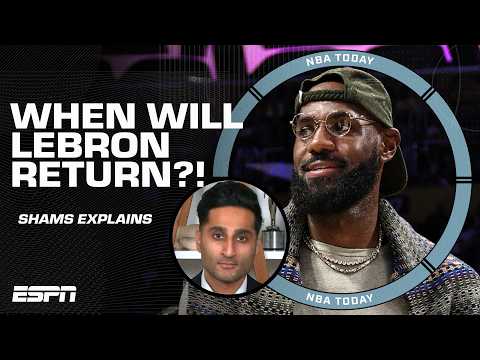 Shams Charania explains LeBron's timeline to return ➡️ What's his best role for Lakers?! | NBA Today