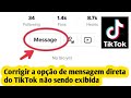 Como corrigir a opção de mensagem direta do Tiktok não aparecendo (2022) | TikTok