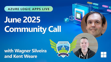 Azure Logic Apps Live - June 2025