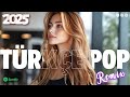 Türkçe Pop Şarkılar Remix 2025 En Çok Dinlenen Şarkılar Pop Müzik 2025 Türkçe Türkçe Pop Şarkılar Remix 2025 En Çok Dinlenen Şarkılar Pop Müzik 2025 Türkçe