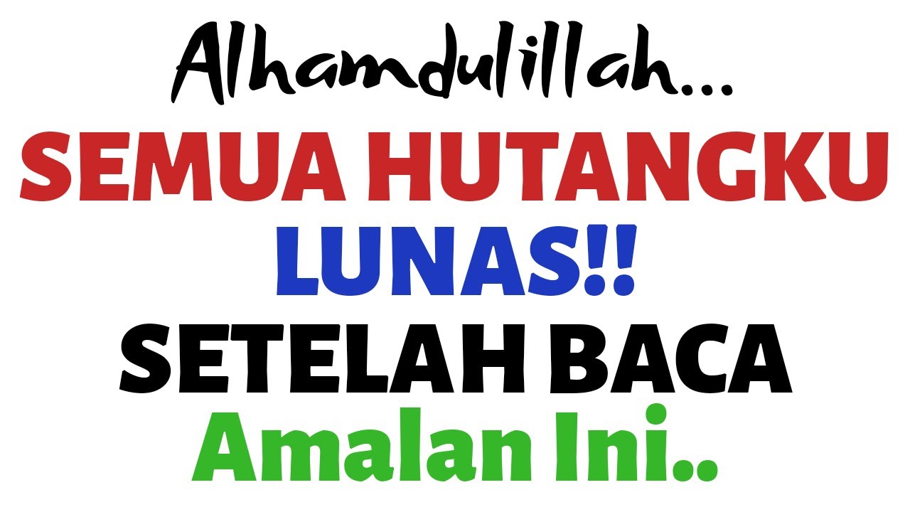 Baca Ini Hutang Janda Lunas Amalan Doa Dzikir Pelunas Hutang Riba Segunung Penarik Rezeki Lancar Youtube