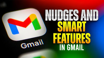 How to Use Gmail: Nudges and Smart Features