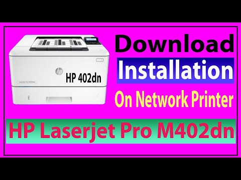 HP LaserJet Pro M402dn | Install & Configuration HP M402dn Printer on a Local Network|