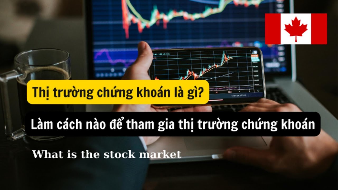 Chứng khoán là gì? Cách đầu tư chứng khoán thị trường Canada ...