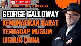 Kemunafikan Barat terhadap Muslim Uighur China ☢️ George Galloway Sub Indonesia Malay