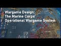 Wargame design the marine corps operational wargame system w tim barrick