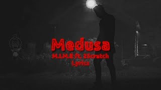 M.I.M.E - Medusa ft. 2Scratch (Lyrics) Resimi