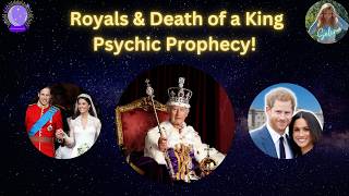 👑Royals & Death of a King Psychic Prophecy!🔮🫨