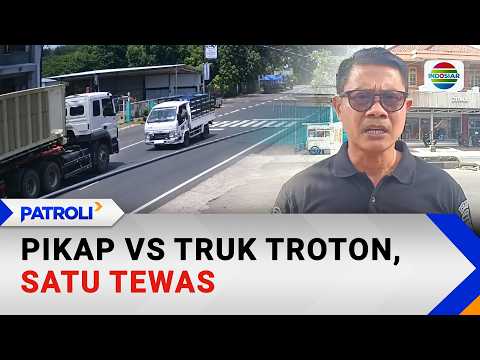 Pikap Vs Truk Tronton, Satu Tewas | Patroli