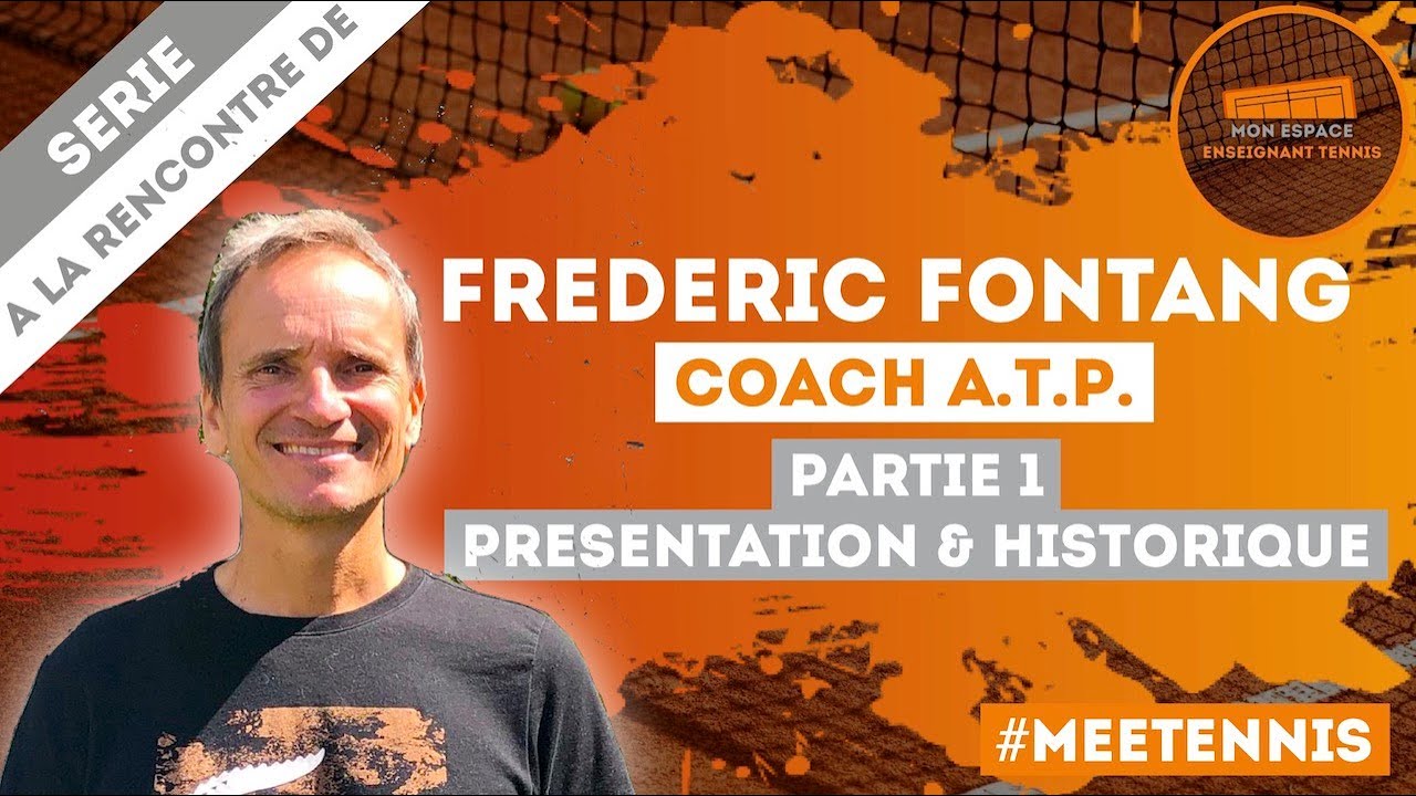 [A LA RENCONTRE DE ...] Frédéric Fontang, Coach A.T.P. (Partie 1 -  Présentation et Historique)