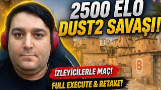 👉 DUST2’DE 2500 ELO SAVAŞI! 💥 RETAKE &amp; EXECUTE SHOW