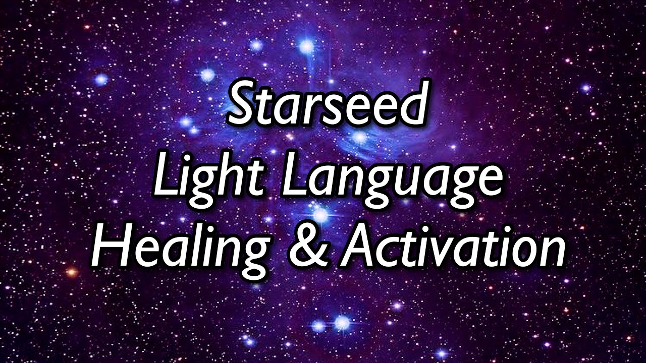 🌟 STARSEED LIGHT CODES 🌟 LIGHT LANGUAGE ACTIVATION 🌟 - YouTube
