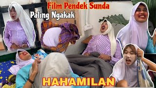 HAHAMILAN PALING NGAKAK 🤣|| FILM PENDEK SUNDA