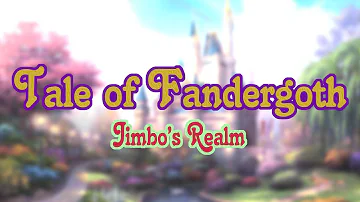 Tale of Fandergoth: Jimbo's Realm