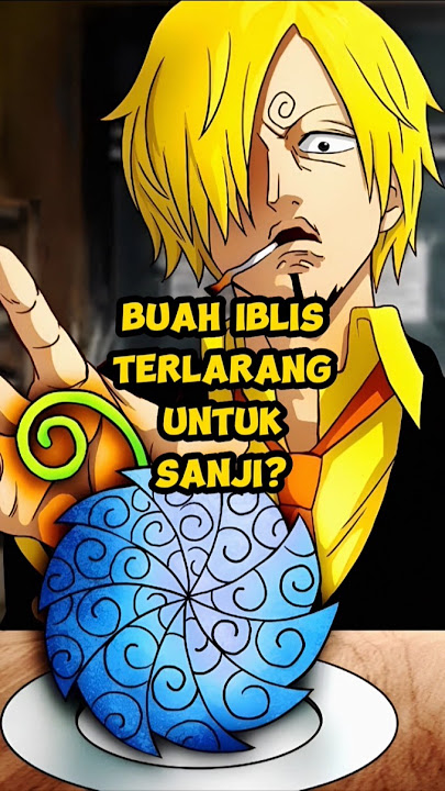Buah Iblis Terlarang Untuk Sanji?? #onepiece #anime #luffy #sanji #zoro #devilfruit #fyp #shorts