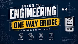One-Way Bridge Engineering Project | Fall 2026 Intro to Engineering