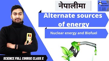 Science | Class 10 | Energy part 4 | Alternative Sources of Energy, biofuel and nuclear energy |