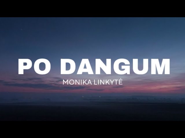 Monika Linkytė - Po Dangum (sped up+lyrics) class=