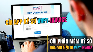 Cài đặt phần mềm ký số hóa đơn điện tử VNPT-INVOICE
