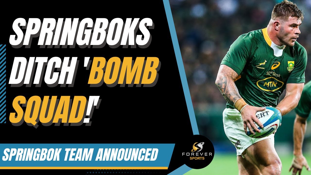 SPRINGBOKS DITCH BOMB SQUAD Springbok Team Announcement Vs Argentina SPRINGBOKS DITCH BOMB SQUAD Springbok Team Announcement Vs Argentina