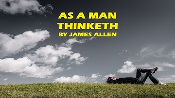 As a Man Thinketh By James Allen | Audiobook | Chapter Two | Effect of Thought on Circumstances