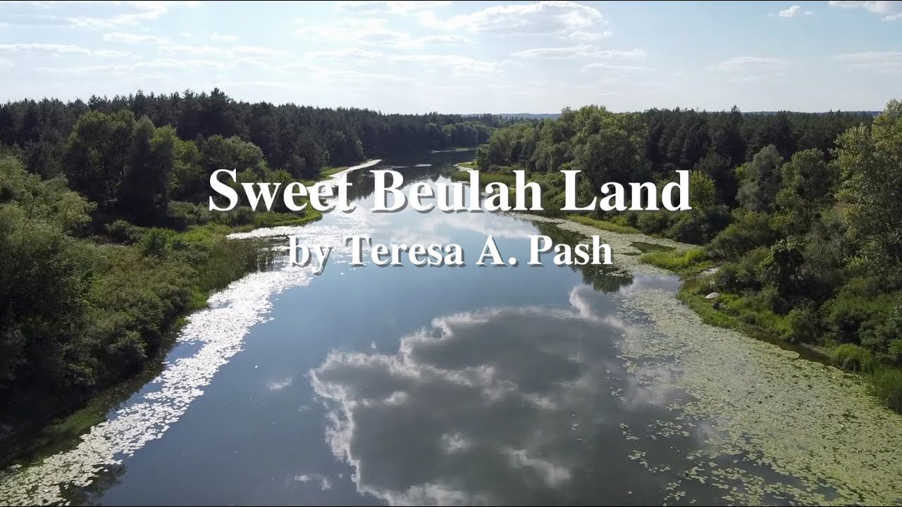 Sweet Beulah Land (Sing-along) by Teresa A. Pash Sweet Beulah Land (Sing-along) by Teresa A. Pash