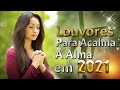 Louvores e Adoração 2021 - As Melhores Músicas Gospel Mais Tocadas 2021 - Top Hinos evangélicos